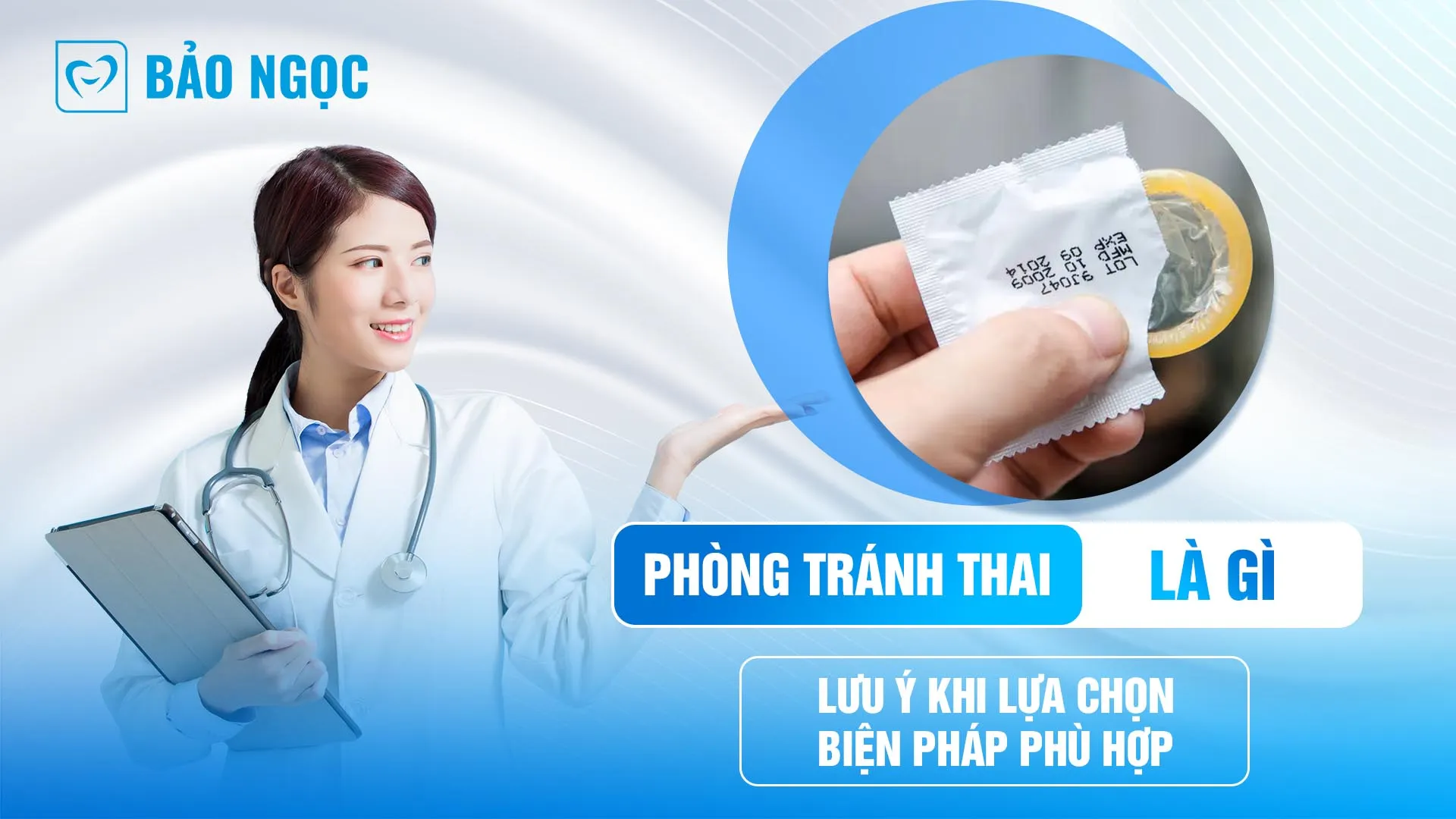 Phòng tránh thai là gì? Lợi ích và lưu ý khi lựa chọn biện pháp phù hợp